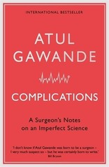 Complications: A Surgeon’s Notes on an Imperfect … by Gawande, Atul 1846681324