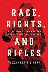 Race, Rights, and Rifles: The – VERY GOOD