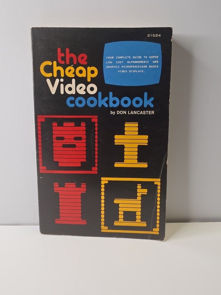The Cheap Video Cookbook Don Lancaster Video Displays Guide 1978 First Printing