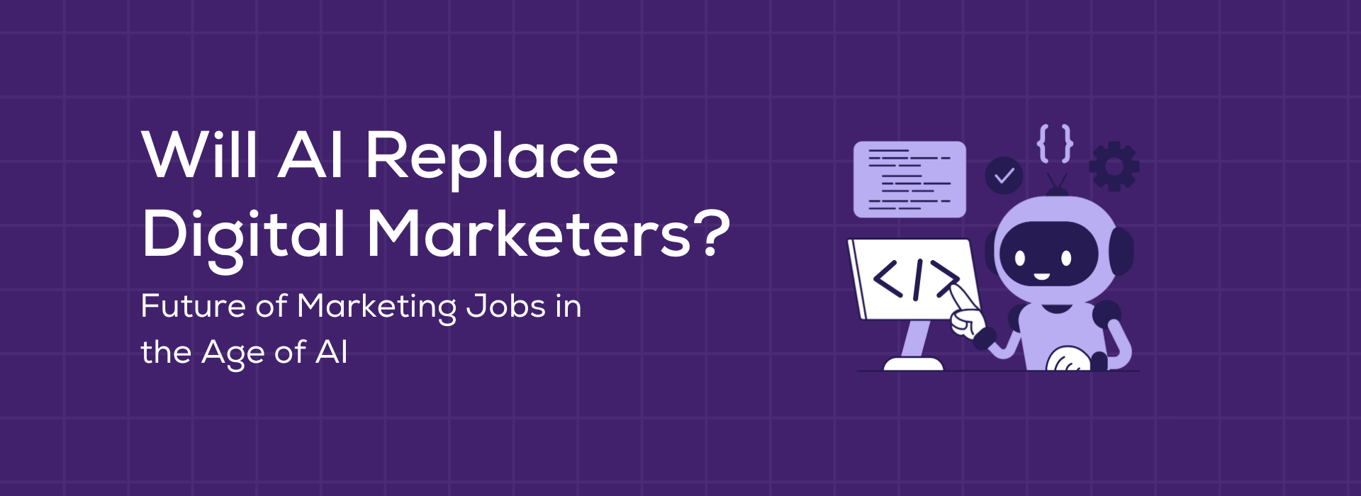 Will AI Replace Digital Marketers