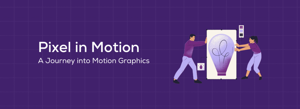 Pixel in Motion A Journey into Motion Graphics