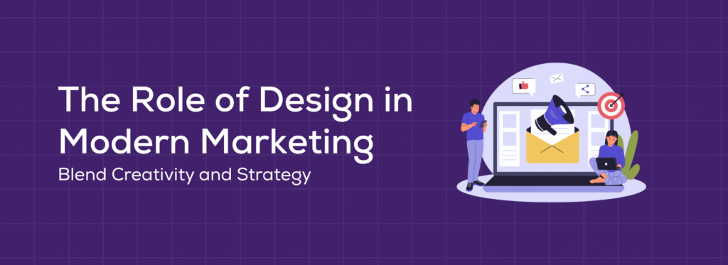 The Role of Design in Modern Marketing
